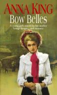 King, A: Bow Belles di Anna King edito da Little, Brown Book Group