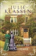 The Ladies of Ivy Cottage di Julie Klassen edito da Baker Publishing Group