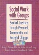 Social Work with Groups di N. Sullivan edito da Routledge
