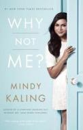 Why Not Me? di Mindy Kaling edito da Random House LCC US