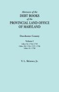 Abstracts of the Debt Books of the Provincial Land Office of Maryland. Dorchester County, Volume I. Liber 54: 1734-1759; di Vernon L. Skinner edito da BENTLEY ENTERPRISES