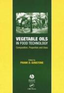 Vegetable Oils in Food Technology di Frank Gunstone edito da Blackwell Publishers
