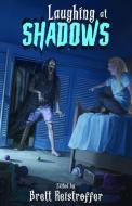 Laughing at Shadows edito da LIGHTNING SOURCE INC