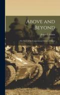 Above and Beyond: the Story of the Congressional Medal of Honor di Joseph L. Schott edito da LIGHTNING SOURCE INC