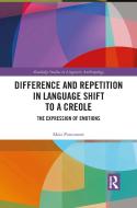 Difference And Repetition In Language Shift To A Creole di Maia Ponsonnet edito da Taylor & Francis Ltd