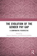 The Evolution Of The Gender Pay Gap edito da Taylor & Francis Ltd