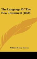 The Language of the New Testament (1890) di William Henry Simcox edito da Kessinger Publishing