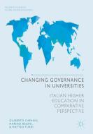 Changing Governance in Universities di Giliberto Capano, Marino Regini, Matteo Turri edito da Palgrave Macmillan UK