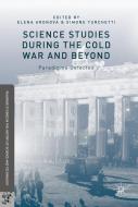 Science Studies during the Cold War and Beyond edito da Palgrave Macmillan