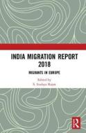 India Migration Report 2018 edito da Taylor & Francis Ltd