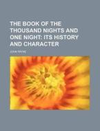 The Book Of The Thousand Nights And One di John Payne edito da Rarebooksclub.com