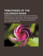 Tributaries of the Colorado River di Source Wikipedia edito da Books LLC, Reference Series