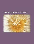 The Academy Volume 11 di Books Group edito da Rarebooksclub.com