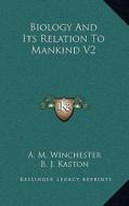 Biology and Its Relation to Mankind V2 di A. M. Winchester edito da Kessinger Publishing