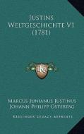 Justins Weltgeschichte V1 (1781) di Marcus Junianus Justinus, Johann Philipp Ostertag edito da Kessinger Publishing