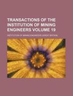Transactions of the Institution of Mining Engineers Volume 19 di Institution Of Mining Engineers edito da Rarebooksclub.com
