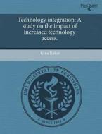 Technology Integration di Gina Kuker edito da Proquest, Umi Dissertation Publishing