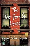 The Two-Family House di Lynda Cohen Loigman edito da St Martin's Press