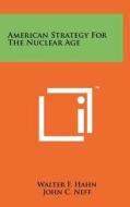 American Strategy for the Nuclear Age edito da Literary Licensing, LLC