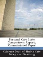 Personal Care State Comparisons Report, Commissioned Paper edito da Bibliogov