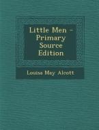 Little Men - Primary Source Edition di Louisa May Alcott edito da Nabu Press