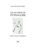 Les Archives De Pythagore di Jean-Francois Wiser edito da Lulu.com