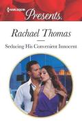 Seducing His Convenient Innocent di Rachael Thomas edito da HARLEQUIN SALES CORP