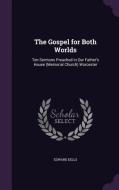 The Gospel For Both Worlds di Edward Eells edito da Palala Press