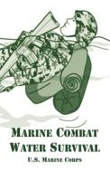 Marine Combat Water Survival di United States Marine Corps, U S Marine Corps edito da INTL LAW & TAXATION PUBL