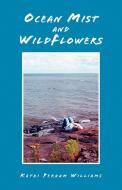 Ocean Mist and Wildflowers di Kathi Perham Williams edito da Xlibris Corporation