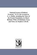 National System of Political Economy / Tr. Fr. the German by G. A. Matile. Including the Notes of the French Translation di Friedrich List edito da UNIV OF MICHIGAN PR