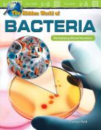 The Hidden World of Bacteria: Multiplying Mixed Numbers (Grade 5) di Georgia Beth edito da TEACHER CREATED MATERIALS