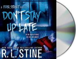 Don't Stay Up Late: A Fear Street Novel di R. L. Stine edito da MacMillan Audio