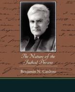 The Nature Of The Judical Process di Benjamin N Cardozo edito da Book Jungle