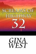 Screams Of Highway 32 di Gina West edito da America Star Books