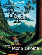 Legend of the Mono Gnome: A Story from Gnome Hollow di Little John Adams edito da AUTHORHOUSE