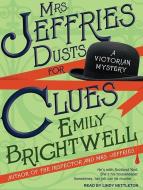 Mrs. Jeffries Dusts for Clues di Emily Brightwell edito da Tantor Audio