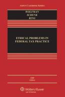 Ethical Problems in Federal Tax Practice di Bernard Wolfman, Deborah H. Schenk, Diane M. Ring edito da ASPEN PUBL
