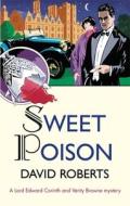 Sweet Poison di David Roberts edito da Little, Brown Book Group