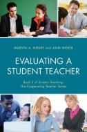 Evaluating a Student Teacher di Marvin A Henry, Ann Weber edito da Rowman & Littlefield