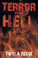Terror from Hell di Twyla Reese edito da Xlibris