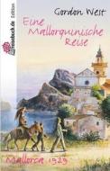 Eine Mallorquinische Reise: Mallorca 1929 di Gordon West edito da Createspace