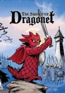 The Sword of Dragonet: The Sword of Dragonet di Frank Gunter edito da Createspace