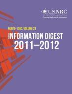 2011-2012 Information Digest: Nuclear Regulatory Commission di U. S. Nuclear Regulatory Commission edito da Createspace
