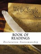 Book of Readings: Supplementary Readings for Declaration Statesmanship di Richard Ferrier Ph. D., Andrew Seeley Ph. D. edito da Createspace