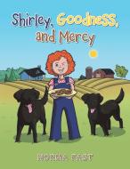 Shirley, Goodness, and Mercy di Norma Fast edito da Westbow Press