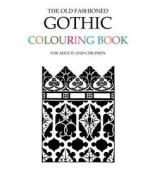 The Old Fashioned Gothic Colouring Book di Hugh Morrison edito da Createspace