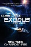 The Complete Exodus Trilogy di Andreas Christensen edito da Createspace Independent Publishing Platform