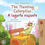 The Traveling Caterpillar (English Portuguese Bilingual Children's Book - Brazilian) di Rayne Coshav, Kidkiddos Books edito da KidKiddos Books Ltd.