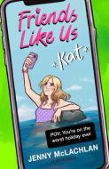 Friends Like Us: Kat di Jenny McLachlan edito da Bloomsbury Publishing PLC